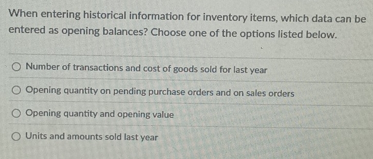 Solved: When entering historical information for inventory items, which ...