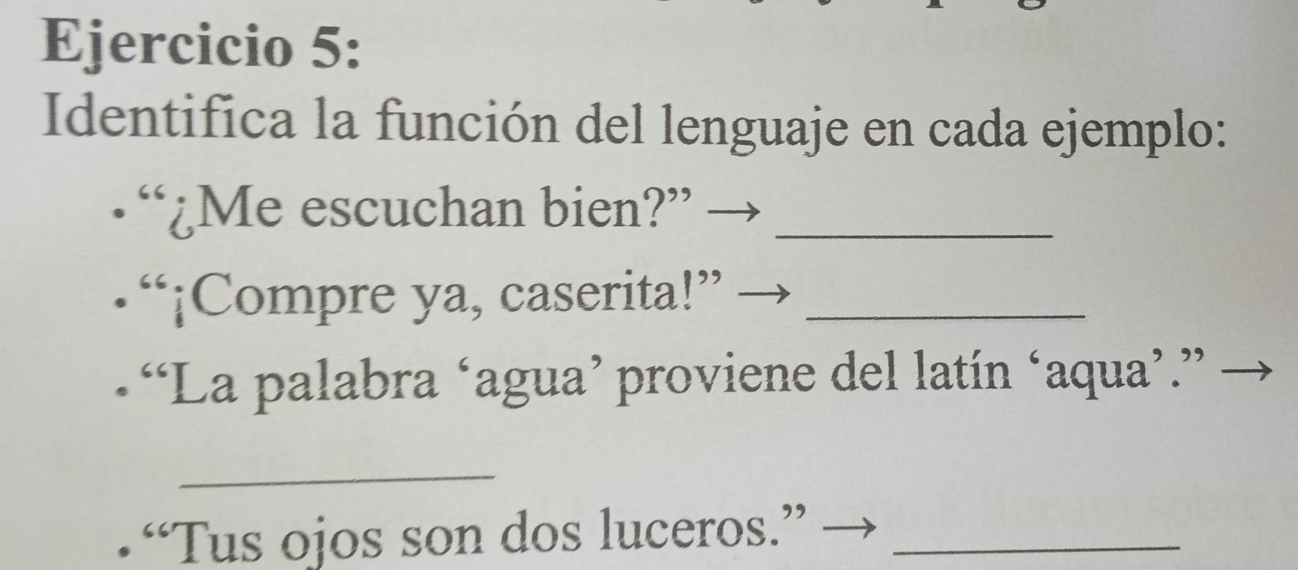 Resuelto:Identifica la función del lenguaje en cada ejemplo: ¿Me ...