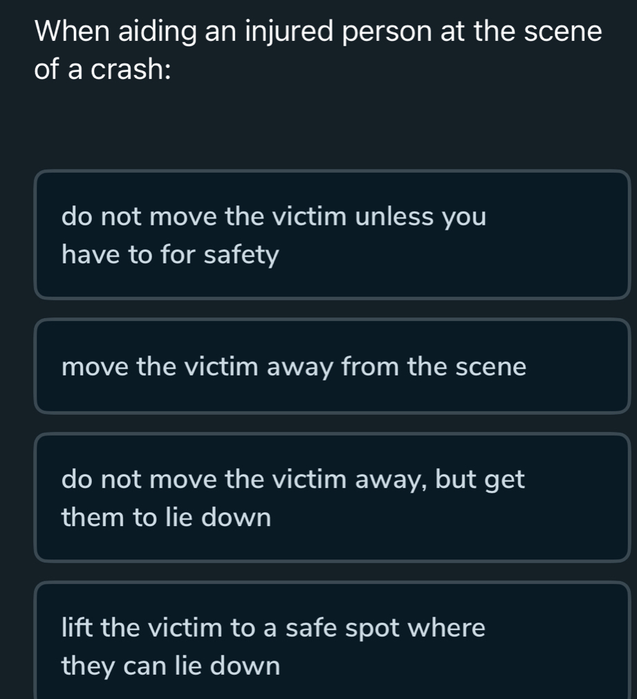 Solved: When aiding an injured person at the scene of a crash: do not ...