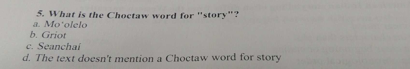 What is the Choctaw word for "story"?
a. Mo‘olelo
b. Griot
c. Seanchaí
d. The text doesn't mention a Choctaw word for story