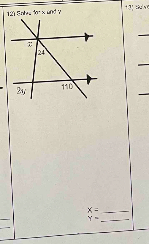 Solve for x and y 13) Solve 
_ X=
_
Y= _ 
_