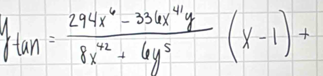 ftan =frac 294x^6-336x^4y8x^(12+6y^5)(x-(x-1)+