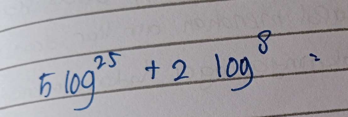 5log^(25)+2log^8=