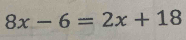 8x-6=2x+18