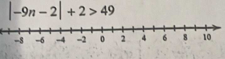 |-9n-2|+2>49