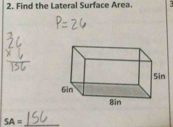 Find the Lateral Surface Area. 
_ SA=