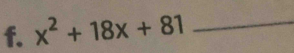 x^2+18x+81 _