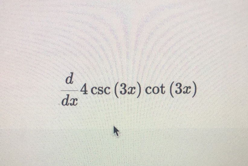  d/dx 4csc (3x)cot (3x)