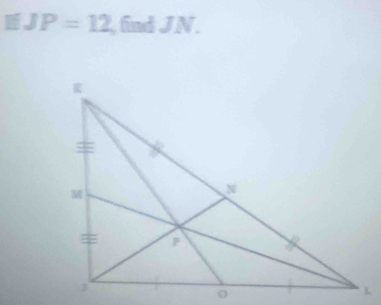 ^circ  JP=12 , find J N.