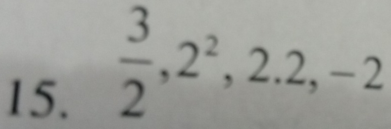  3/2 , 2^2, 2.2, -2