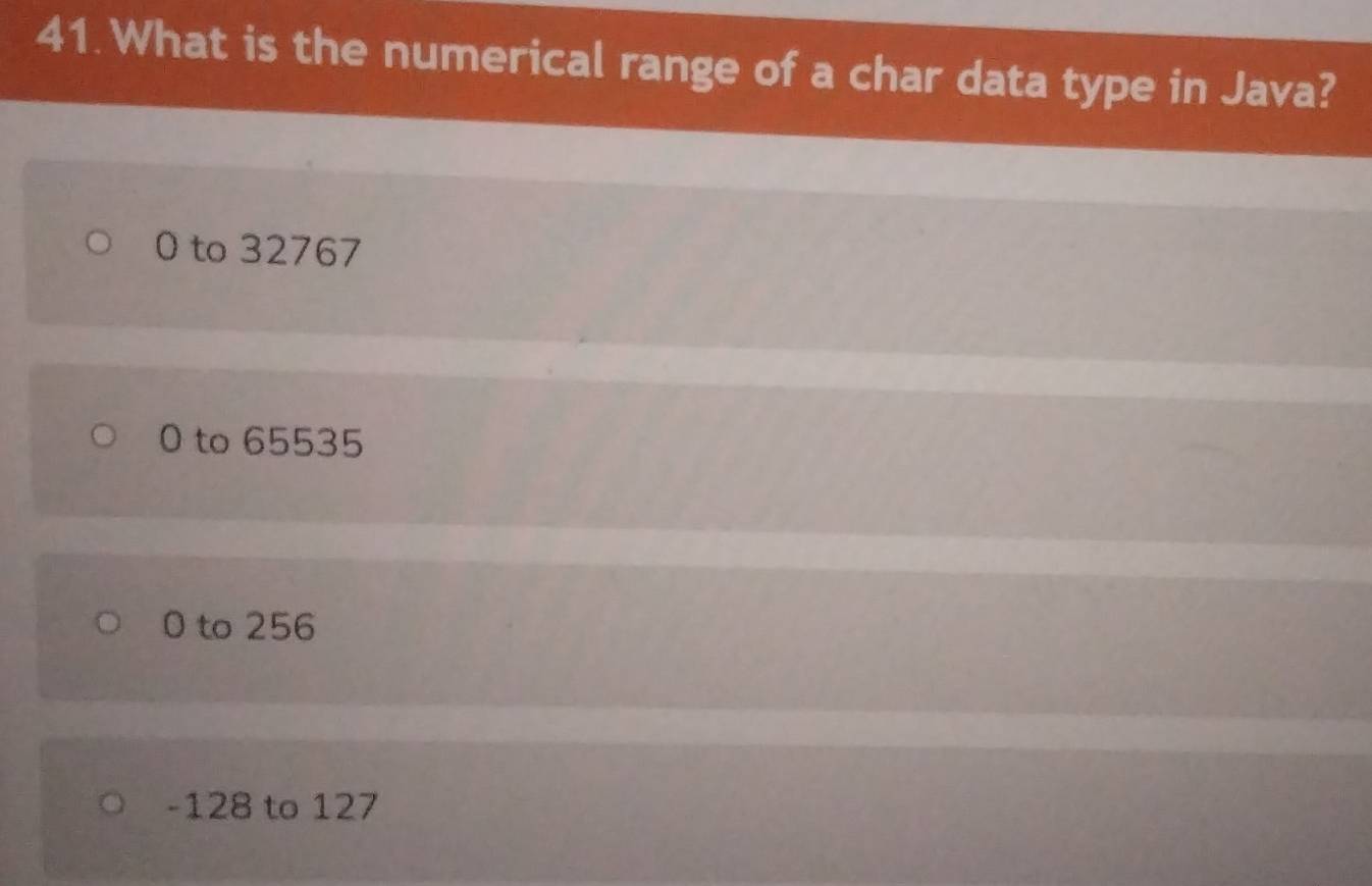 Solved: What is the numerical range of a char data type in Java? 0 to ...
