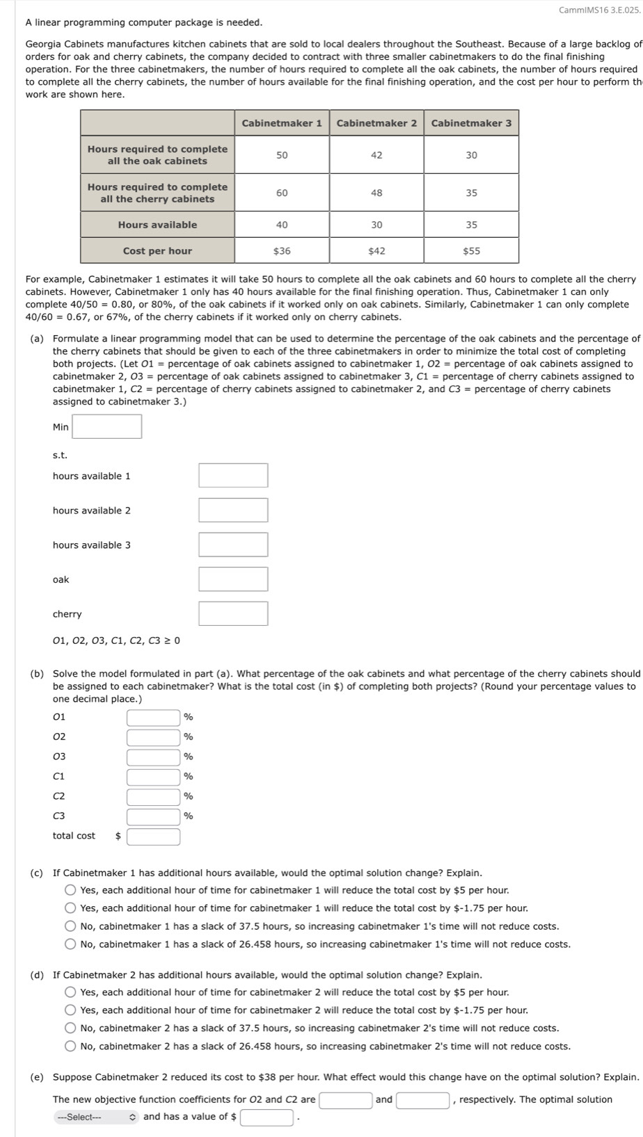 Solved: CammIMS16 3.E.025. A linear programming computer package is ...