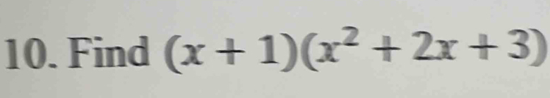 Find (x+1)(x^2+2x+3)