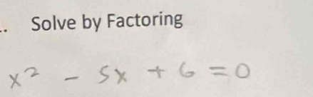 Solve by Factoring