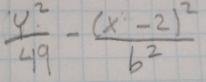  y^2/49 -frac (x-2)^2b^2