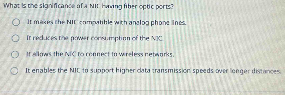 Solved: What is the significance of a NIC having fiber optic ports? It ...