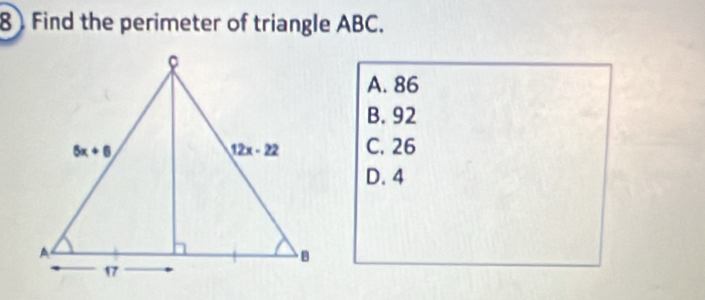 Find the perimeter of triangle ABC.
A. 86
B. 92
C. 26
D. 4