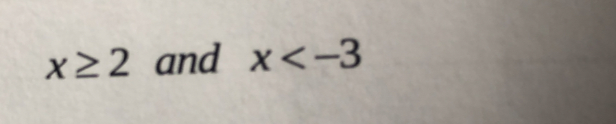 x≥ 2 and x