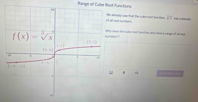 Range of Cube Root Functions
already saw that the cube root function, sqrt[3](x) has a dornain
ll real numbers.
does the cube root function also have a range of 'all rea!
bers'?
. sqrt(± )