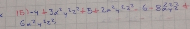 -4+3x^2y^2z^2+5+2x^2y^2z^2-6-8x^2y^2z^2+
6x^2y^2z^2