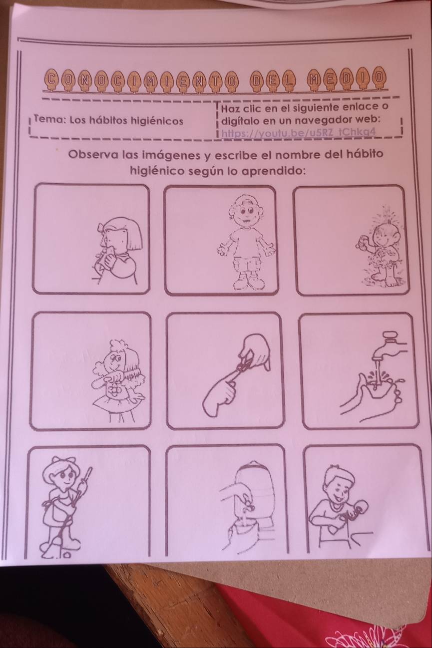 Haz clic en el siguiente enlace o 
Tema: Los hábitos higiénicos digítalo en un navegador web: 
t . / u 5 R 7
Observa las imágenes y escribe el nombre del hábito 
higiénico según lo aprendido: