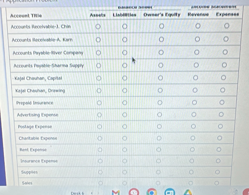 baiance aneet Income Statement 
Desk 6