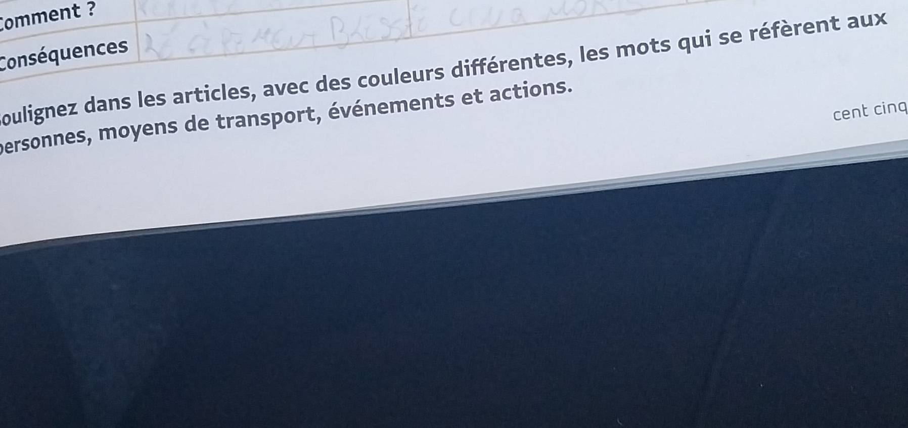 Comment ? 
Conséquences 
oulignez dans les articles, avec des couleurs différentes, les mots qui se réfèrent aux 
cent cinq 
personnes, moyens de transport, événements et actions.