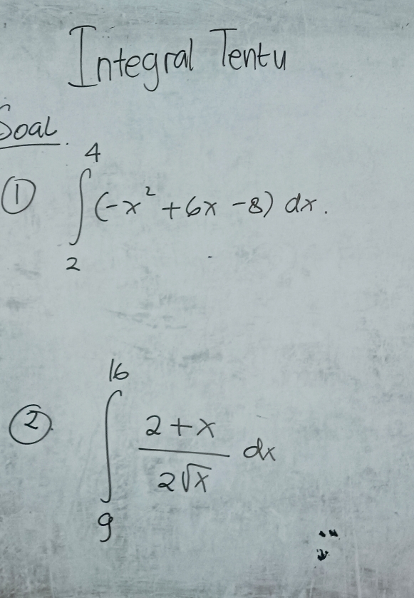 Integral Tentu 
Soal 
① ∈tlimits _2^((-4)(-x^2)+6x-8)dx
② ∈tlimits _3^(6frac 2+x)2sqrt(3)dx