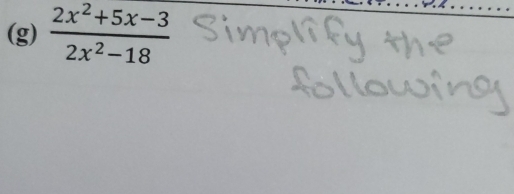  (2x^2+5x-3)/2x^2-18 