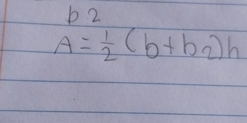 A= 1/2 (b+b_2)h