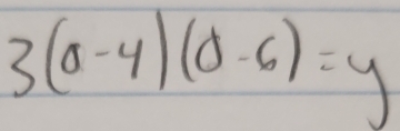 3(a-4)(d-6)=y