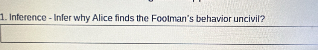 Inference - Infer why Alice finds the Footman's behavior uncivil?