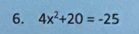 4x^2+20=-25