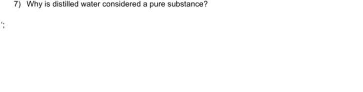 Why is distilled water considered a pure substance?