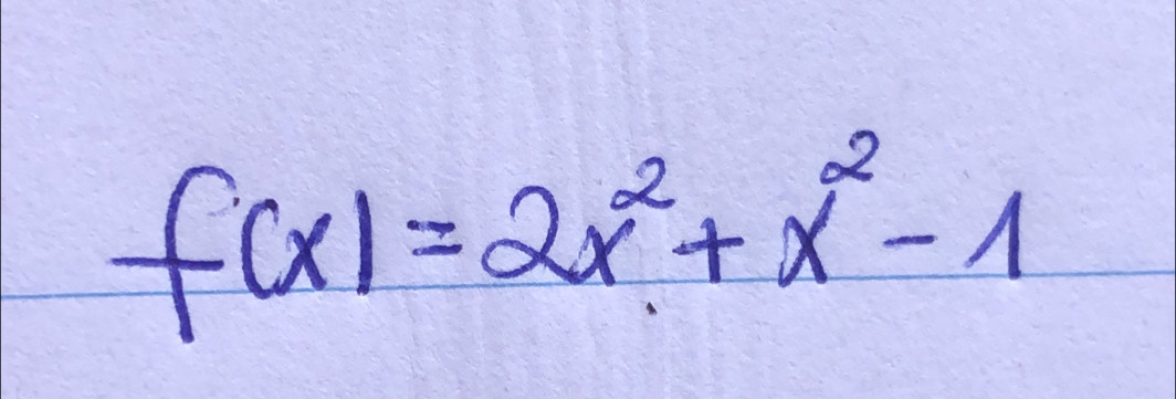 f(x)=2x^2+x^2-1