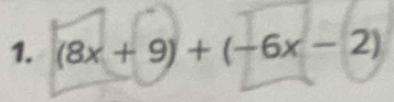 (8x+9)+(-6x-2)