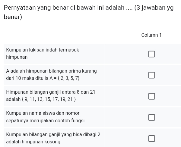 Pernyataan yang benar di bawah ini adalah .... (3 jawaban yg
benar)
adalah himpunan kosong