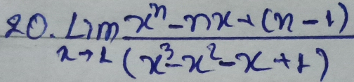 limlimits _xto 1 (x^n-nx+(n-1))/(x^3-x^2-x+1) 