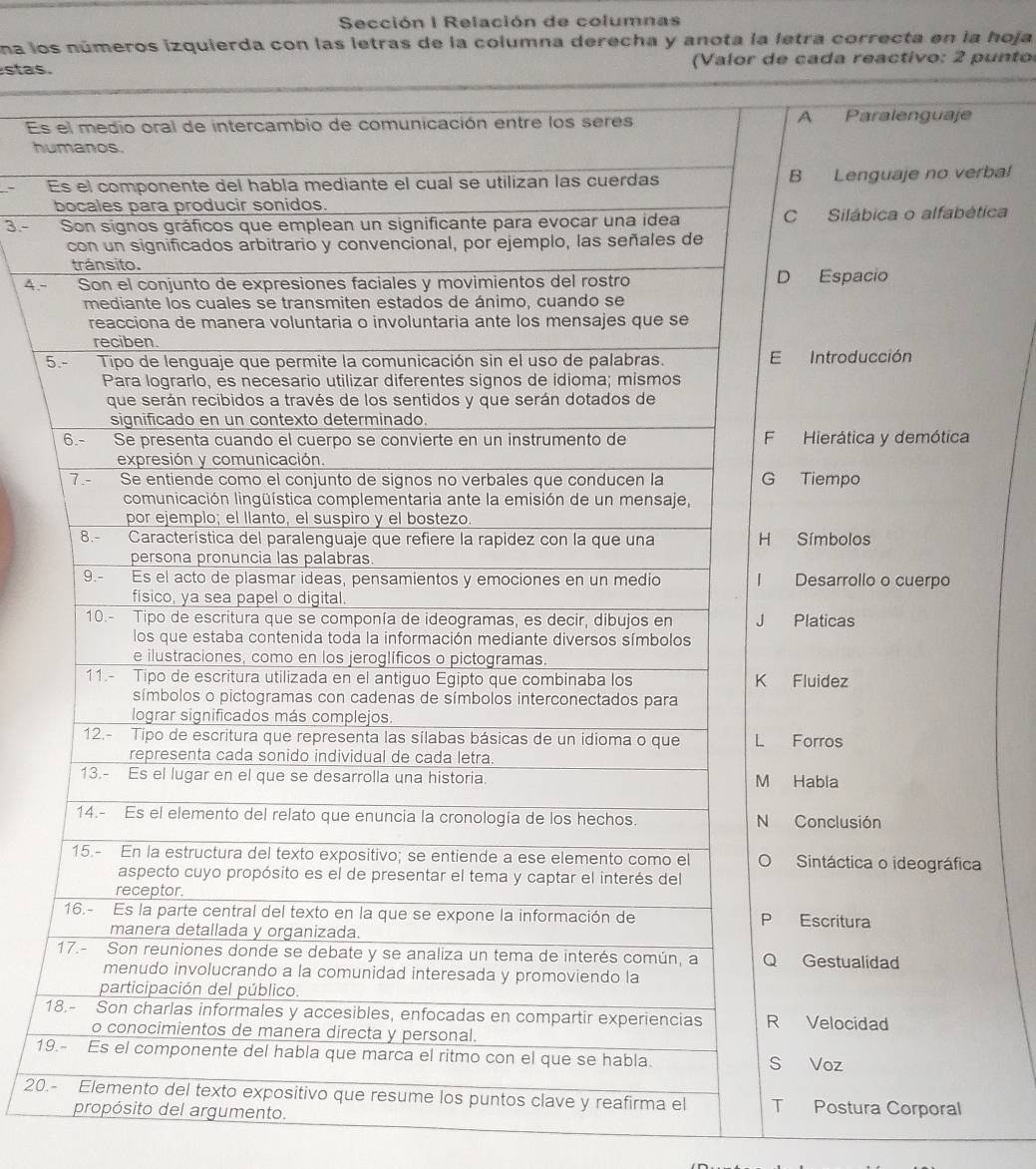 Sección I Relación de columnas 
na los números izquierda con las letras de la columna derecha y anota la letra correcta en la hoja 
stas. reactivo: 2 punto 
Es 
hu 
Erba! 
b 
3 − tica 
4.- 
5. 
a 
18 
19. 
20.- 
del argumento.