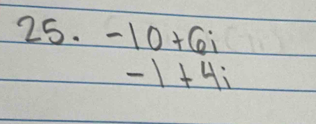 -10+6i
-1+4i