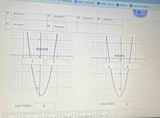Debenan Kieki - Pant fod Home Gares Diserous usrond I Orapfing 
Answer 2 Arwer 9) Anawer 4 Answer 
5) Answer 6) Answer 
. 
ROOTS

1 2

FACTORS: 5 FACTORS 6
(x+3)(x-4) x=-1