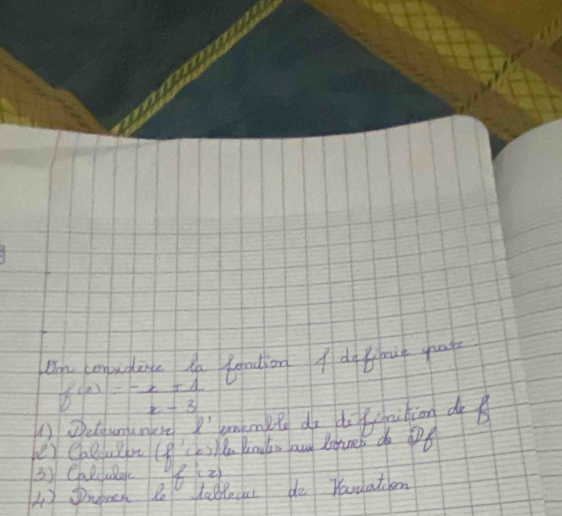 On conughene tn fraction fdotrue yase
f(x)= (-x+1)/x-3 
1Determimer l' umemeto do doffition d 
be) Caldulbr (f^7(x)) Po Pinlis auy Boines do 6
3) Calduer f(x)
4) Dnenen Re tablecul do Yasuation