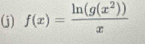 f(x)= ln (g(x^2))/x 