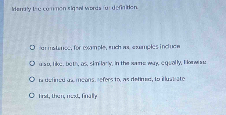 Solved: Identify the common signal words for definition. for instance ...