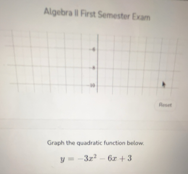 Solved: Algebra II First Semester Exam Reset Graph the quadratic ...