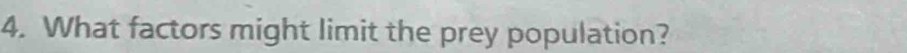 What factors might limit the prey population?