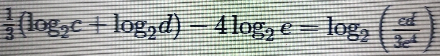  1/3 (log _2c+log _2d)-4log _2e=log _2( cd/3e^4 )