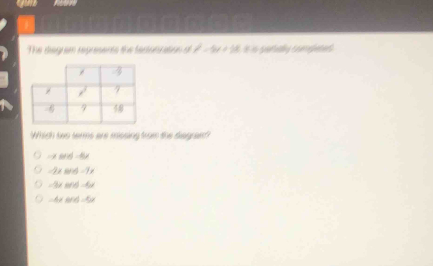 a
The diegram represents the tedunasion of l^2=9t+28 it is partally compened
Which two terms are missing from the diagram??
=xB+)d|=8|x|
=2* sin 4-7x
=3* BPA=6x
=△ yBFH=5x