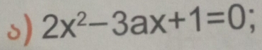 2x^2-3ax+1=0