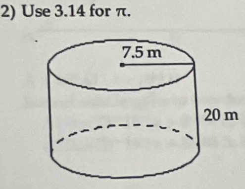 Use 3.14 for π.